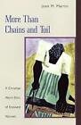 More Than Chains and Toil: A Christian Work Ethic of Enslaved Women by Joan M. Martin (Paperback, 2001)
