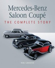 Mercedes-Benz Saloon Coupe: The Complete Story [Autoclassics]