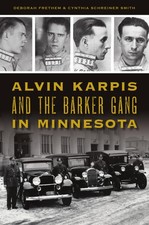 Alvin Karpis and the Barker Gang in Minnesota (True Crime) by Frethem