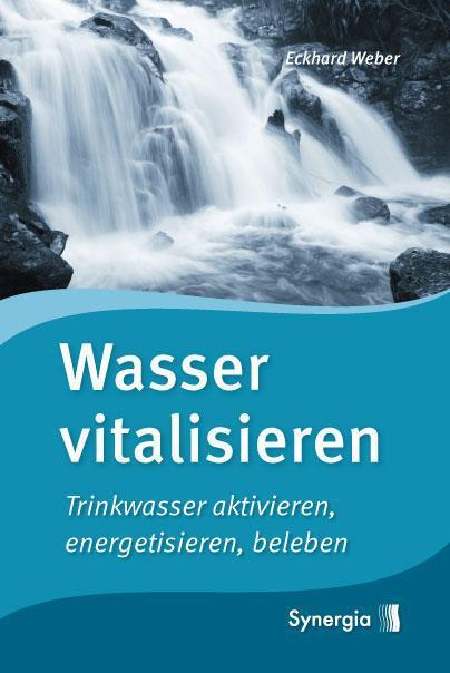 Thumbnail - Wasser Vitalisieren Eckhard Weber 9783939272397