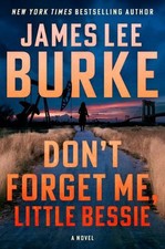 Don't Forget Me, Little Bessie by James Lee Burke Hardcover Book