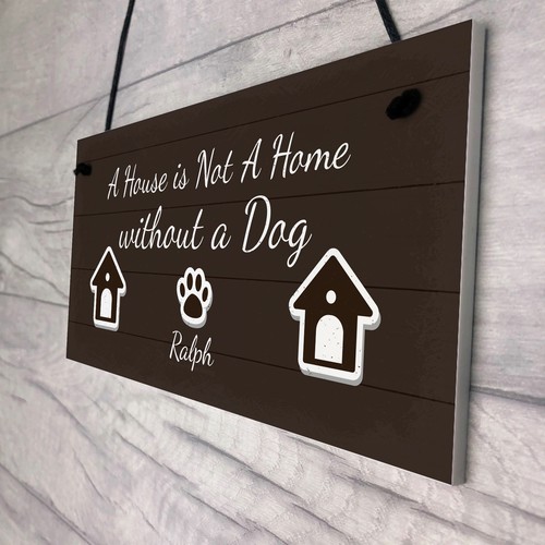 House Not A Home Without A Dog PERSONALISED Dog Sign Gift For Family - Picture 8 of 9