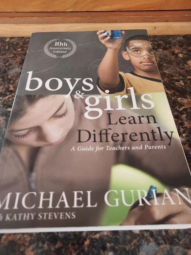Boys and Girls Learn Differently! a Guide for Teachers and Parents by Michael...