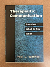 Therapeutic Communication : Knowing What to Say When by Paul L. Wachtel NEW