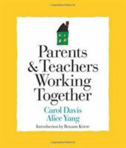 Parents and Teachers Working Together by Alice Yang and Carol Davis (2005, Trade - Picture 1 of 1