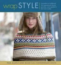 Wrap Style: Innovative to Traditional, 24 Inspirational Shawls, Ponchos & - GOOD