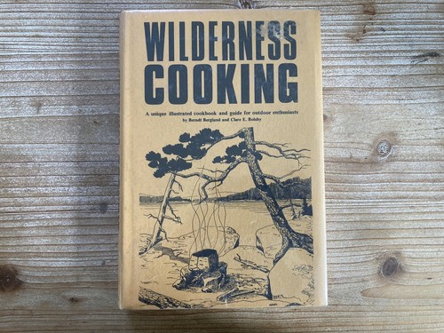 Wilderness Cooking, Berndt Berglund, Clare Bolsby, Sanders, Vintage Cook Book - Picture 1 of 6