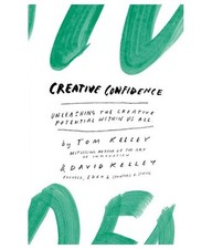 Creative Confidence: Unleashing the Creative Potential By Tom Kelley NEW Paprbck