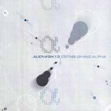 Alien#Six13 = Establishing Alpha = CD ALBUM = ELECTRONICA SYNTHPOP TECHNO