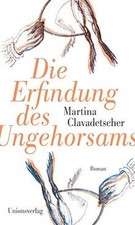 Die Erfindung des Ungehorsams: Roman von Clavadet... | Buch | Zustand akzeptabel