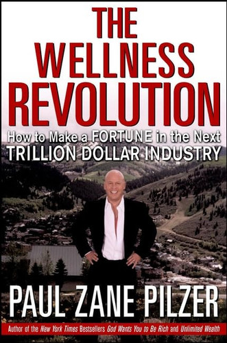 The Wellness Revolution: How to Mak..., Pilzer, Paul Za - Picture 1 of 2