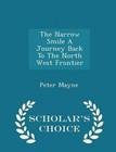 The Narrow Smile a Journey Back to the North West Frontier - Scholar's Choice Edition by Peter Mayne (Paperback / softback, 2015)