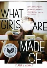 What Girls Are Made of - Hardcover By Elana K. Arnold - GOOD