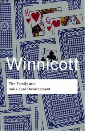 Family and Individual Development - Winnicott, D. W.
