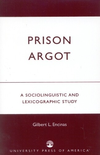 Thumbnail - Gilbert L. Encinas Prison Argot (taschenbuch)