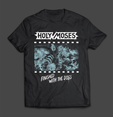 HOLY MOSES - Finished With The Dogs T-SHIRT