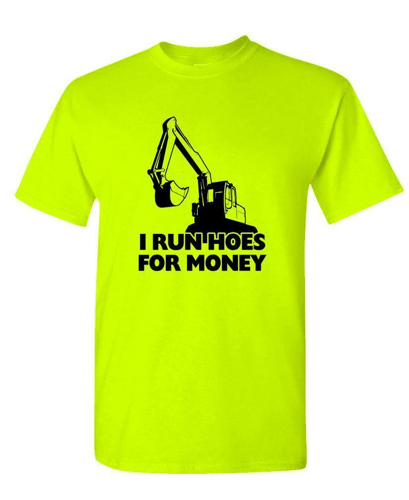 I Run Hoes For Money Construction Workers Humor Funny Tee I Run Hoes For Money Construction Workers Humor Funny Tee