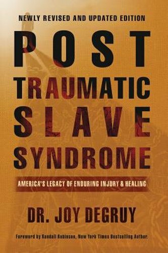 Post Traumatic Slave Syndrome: America's Legacy of Enduring Injury and Healing - Picture 1 of 1