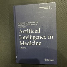Artificial Intelligence in Medicine by Niklas Lidstromer & Hutan Ashrafian Vol 1