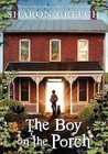 The Boy on the Porch by Sharon Creech (Hardback, 2013)