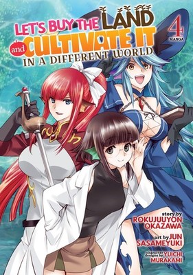 Let's Buy the Land and Cultivate It in a Different World (Manga) Vol. 4, Okazawa