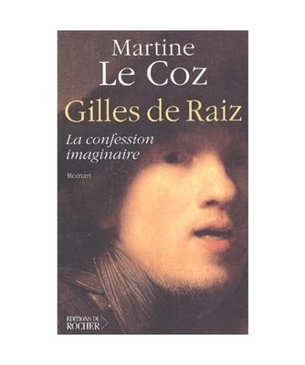 Gilles de Raiz: La Confession imaginaire, Le Coz, Martine