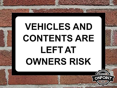 Vehicle And Contents Are Left At Owners Risk Aluminium Composite Safety Sign. - Picture 21 of 22