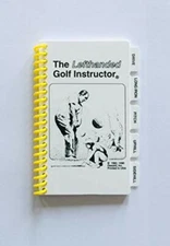 The Golf Instructor Quick Reference Guide to Golf - Left Handed