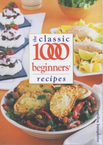 Classic 1000 Beginners' Recipes (Classic Reci... by Humphries, Carolyn Paperback - Bild 1 von 2