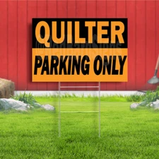 Quilter Parking Only Indoor Outdoor Yard Sign