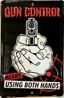 TIN SIGN 8x12 Gun Control Funny Warning Pistol Shoot Kill Target Aim Hands S8