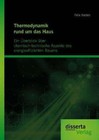 Thermodynamik rund um das Haus: Ein Überblick über chemisch-technische Aspekte des energieeffizienten Bauens von Felix Kasten (2013, Taschenbuch)
