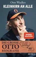 Kleinhirn an alle Die große Ottobiografie - Nach einer wahren Geschichte Waalkes