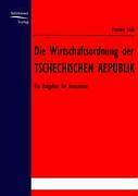 Die Wirtschaftsordnung Der Tschechischen Republik | Buch |