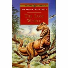 The Lost World: Being an Account of the Recent Amazing Adventures of Professor