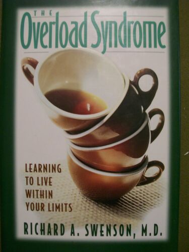 RICHARD A. SWENSON M.D. THE OVERLOAD SYNDROME 1998 HC
