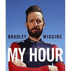 Bradley Wiggins: My Hour by Bradley Wiggins (Hardback, 2015)