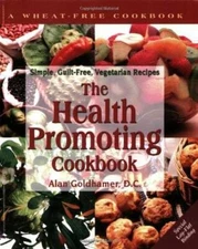The Health-Promoting Cookbook: Simple, Guilt-Free, Vegetarian Recipes - GOOD