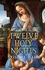 Meditations on the Twelve Holy Nights by Kristina Kaine (Paperback / softback, 2016)