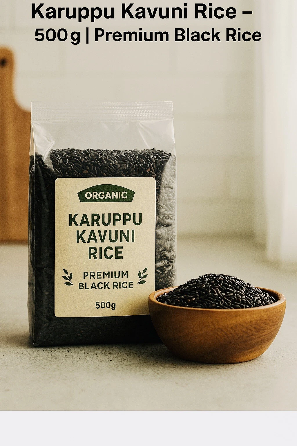 Karuppu Kavuni Rice – 500g – Organic Black Rice from Sri Lanka