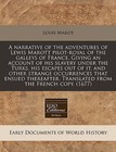A Narrative of the Adventures of Lewis Marott Pilot-Royal of the Galleys of France. Giving an Account of His Slavery Under the Turks, His Escapes Out of It, and Other Strange Occurrences That Ensued Thereafter. Translated from the French Copy. (1677) by Louis Marot (Paperback / softback, 2010)