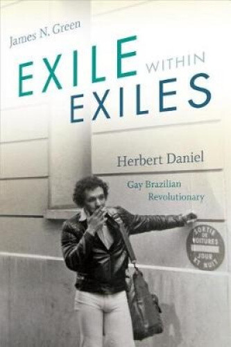 Thumbnail - Exile Within Exiles: Herbert Daniel, Gay Brazilian Revolutionary