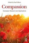 Compassion: Concepts, Research and Applications by Taylor & Francis Ltd (Paperback, 2017)