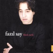 Fazil Say : Black Earth von Say, Fazil | CD | Zustand akzeptabel