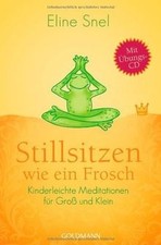 Stillsitzen wie ein Frosch: Kinderleichte Meditationen f... | Buch | Zustand gut