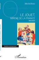Le Jouet, Miroir De La France 1900-2000 Michel Bosc Taschenbuch FranzöSisch 2025