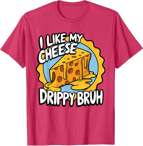 I Like My Cheese Drippy Bruh: Lustiges Meme Popkultur T-Shirt Hoodie - Bild 8 von 18