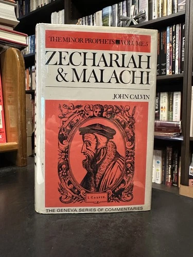 Zechariah and Malachi by John Calvin