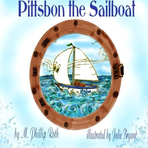 PITTSBON THE SAILBOAT By M Phillip Roth & Julie Bryant **BRAND NEW** - Picture 1 of 1