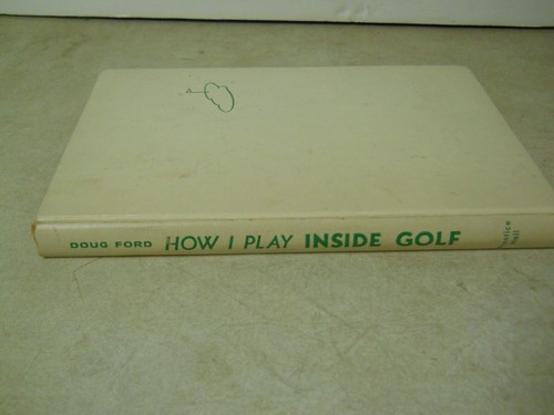 1960 How I Play Inside Golf by Doug Ford Hardback Book - Imagen 2 de 10